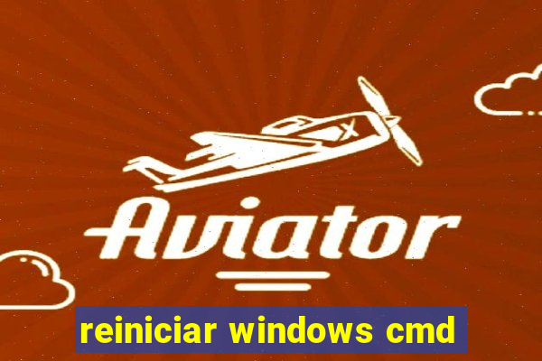 reiniciar windows cmd